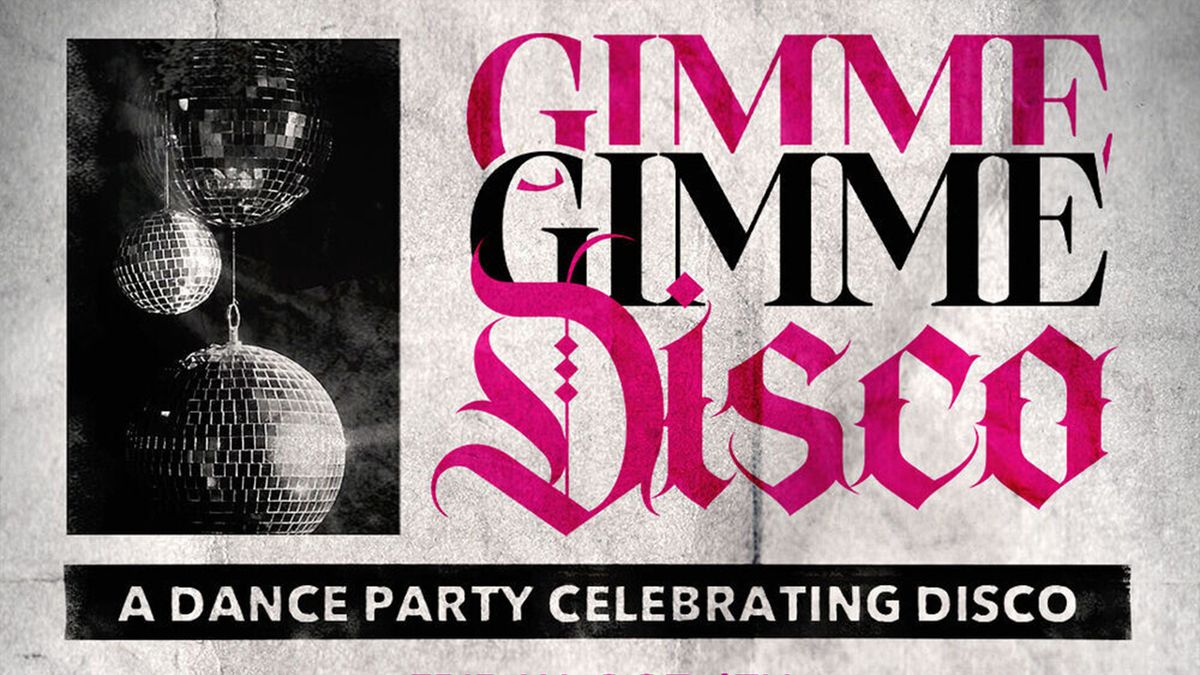 Gimme Gimme Disco (21+) @ The Masquerade