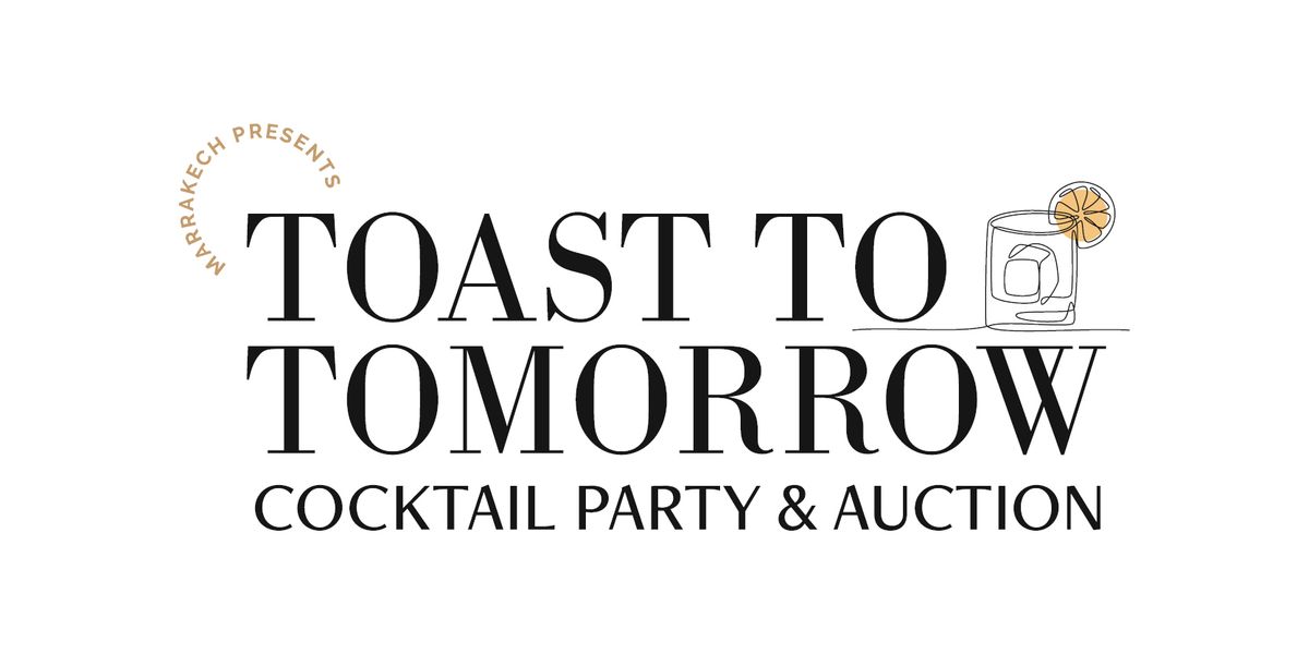 Toast To Tomorrow: Cocktail Party & Auction