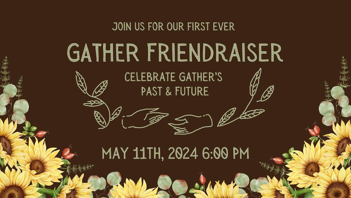 Gather Friendraiser