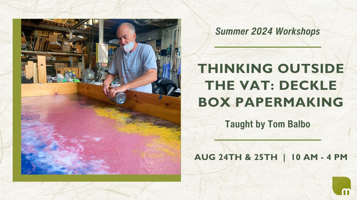 Thinking Outside the Vat: Deckle Box Papermaking Workshop