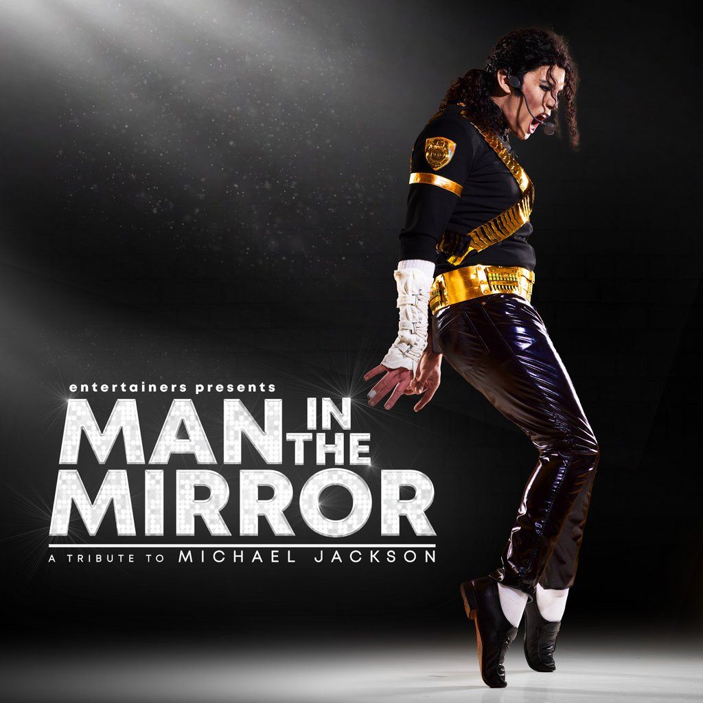 Man in the Mirror - A tribute to Michael Jackson