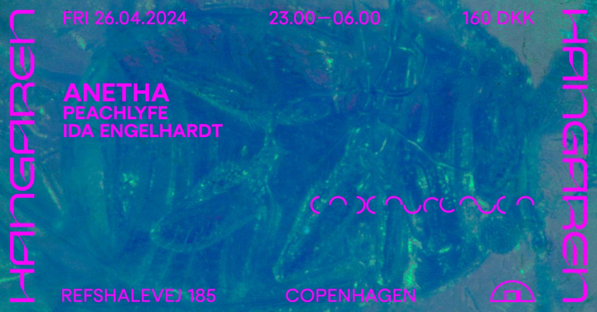 Hangaren presents: Anetha Album Tour: Anetha (FR), Peachlyfe, Ida Engelhardt