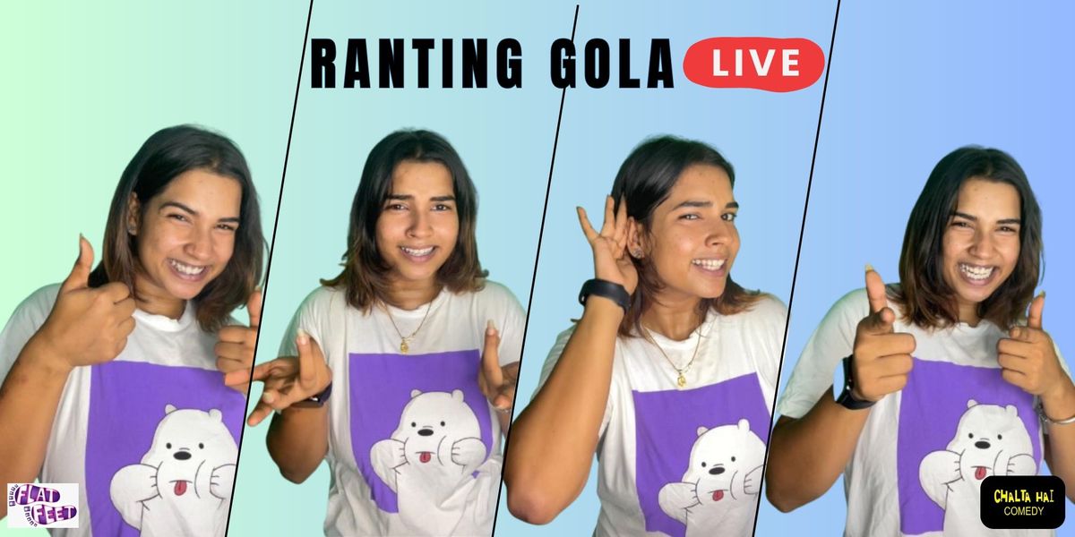 Ranting Gola Live