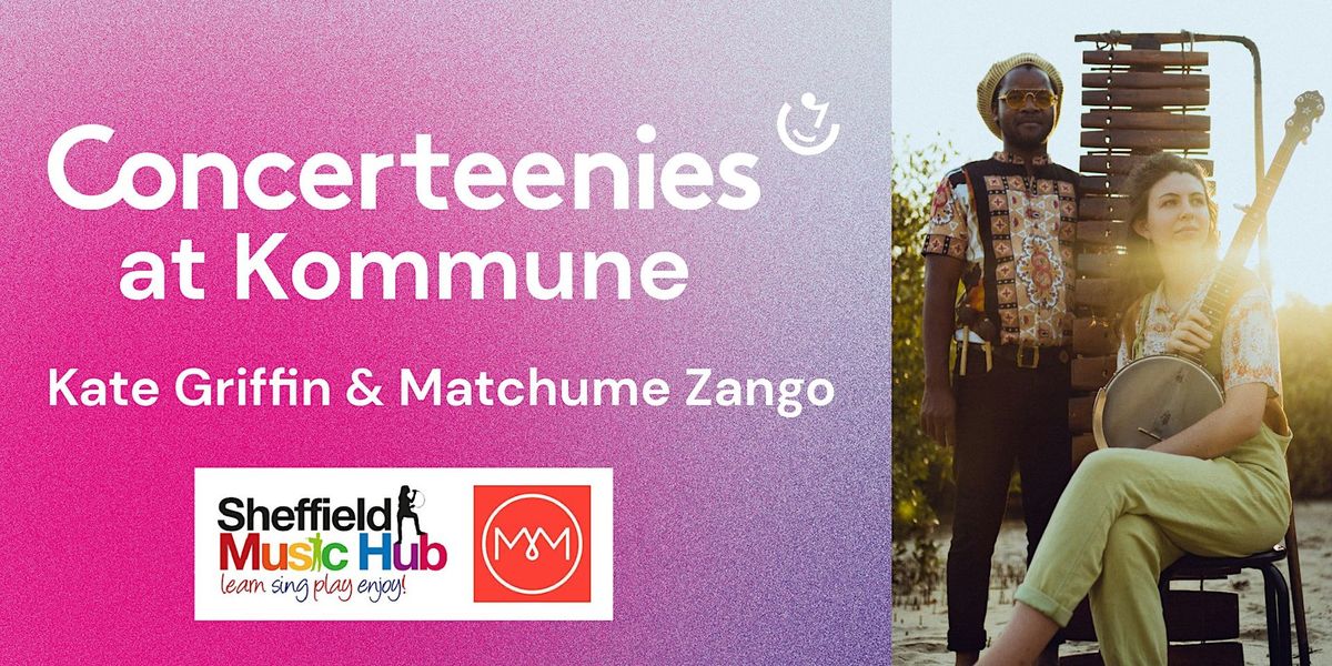 Concerteenies at Kommune: Kate Griffin & Matchume Zango