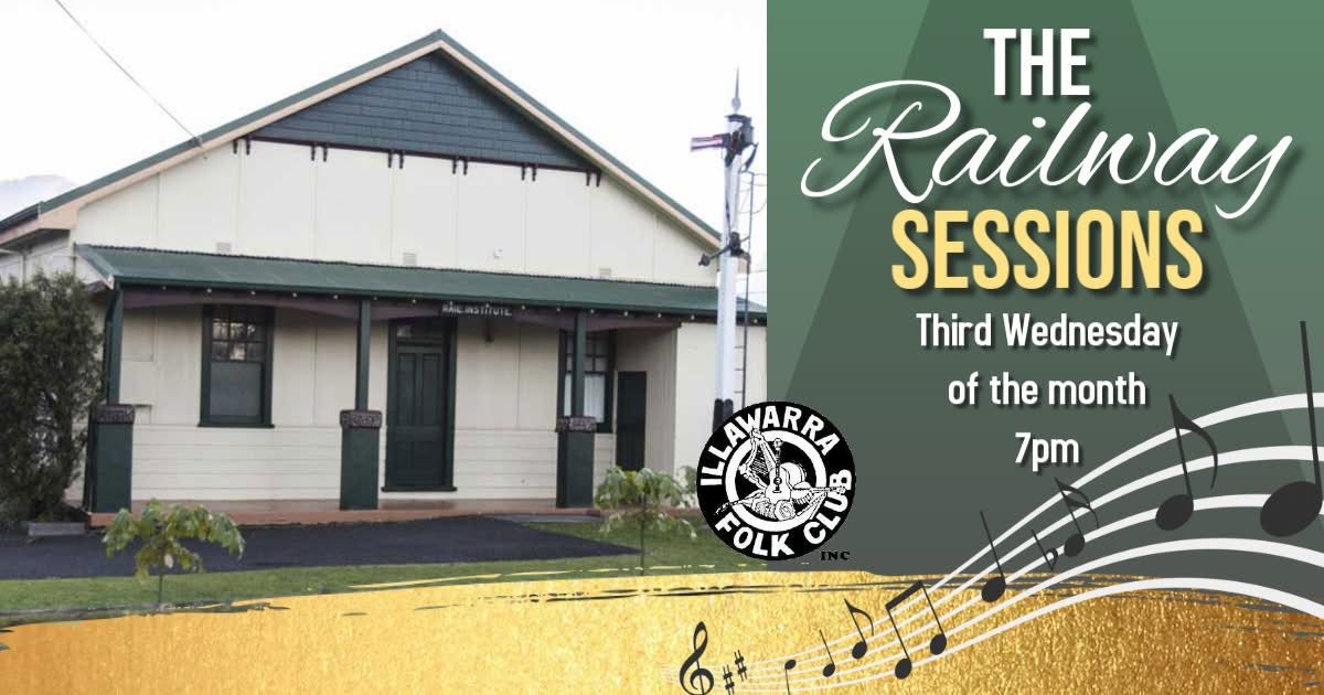 Illawarra Folk Club presents the Railway Sessions Open Mic