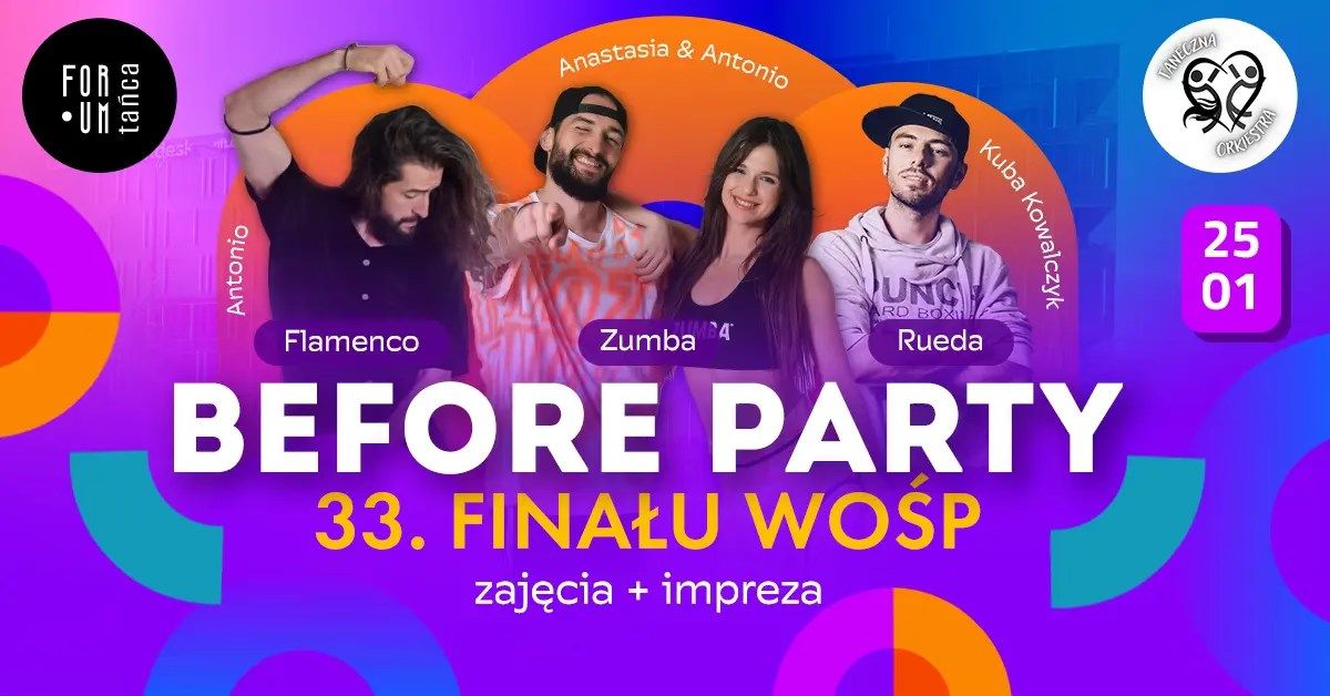 BEFORE PARTY 33 FINA\u0141U WO\u015aP z Forum Ta\u0144ca! - zaj\u0119cia i impreza