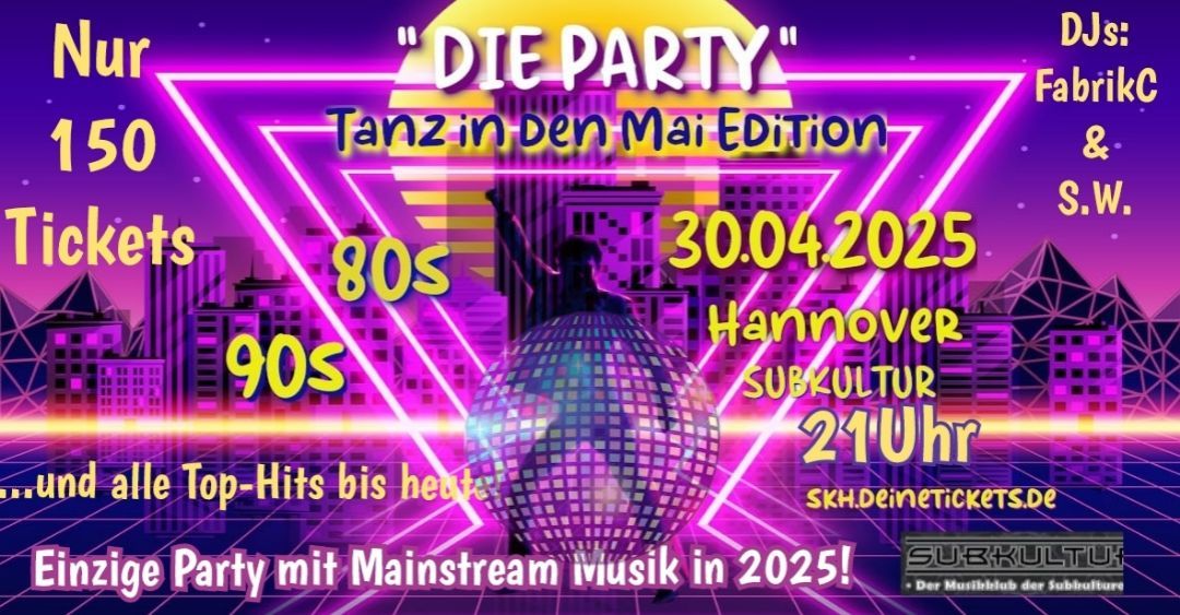 Die Party - Tanz in den Mai Edition - 80s, 90s and the Rest from Sch\u00fctzenfest - mit FabrikC und S.W.