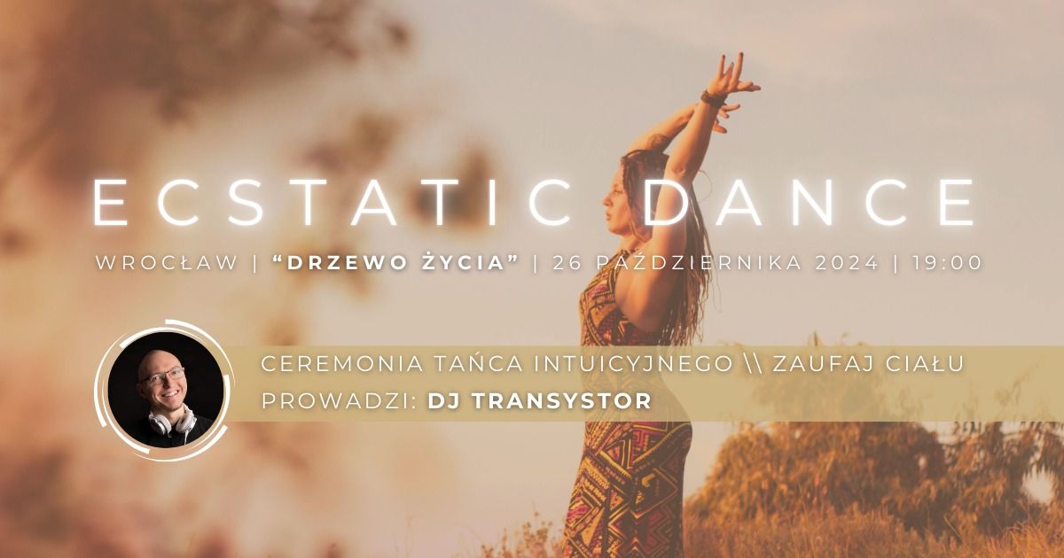 Ecstatic Dance - ceremonia ta\u0144ca intuicyjnego