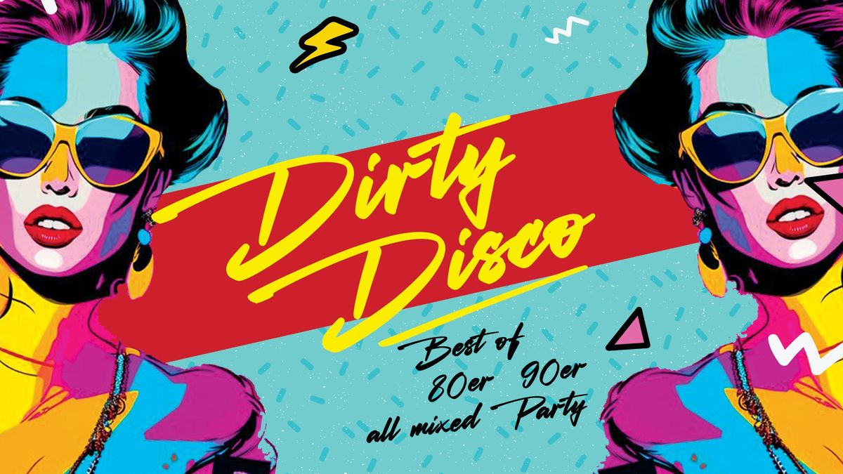 Dirty Disco Party \ud83d\udc98 80er & 90er Love + All Time PartyHits I SPIZZ Leipzig