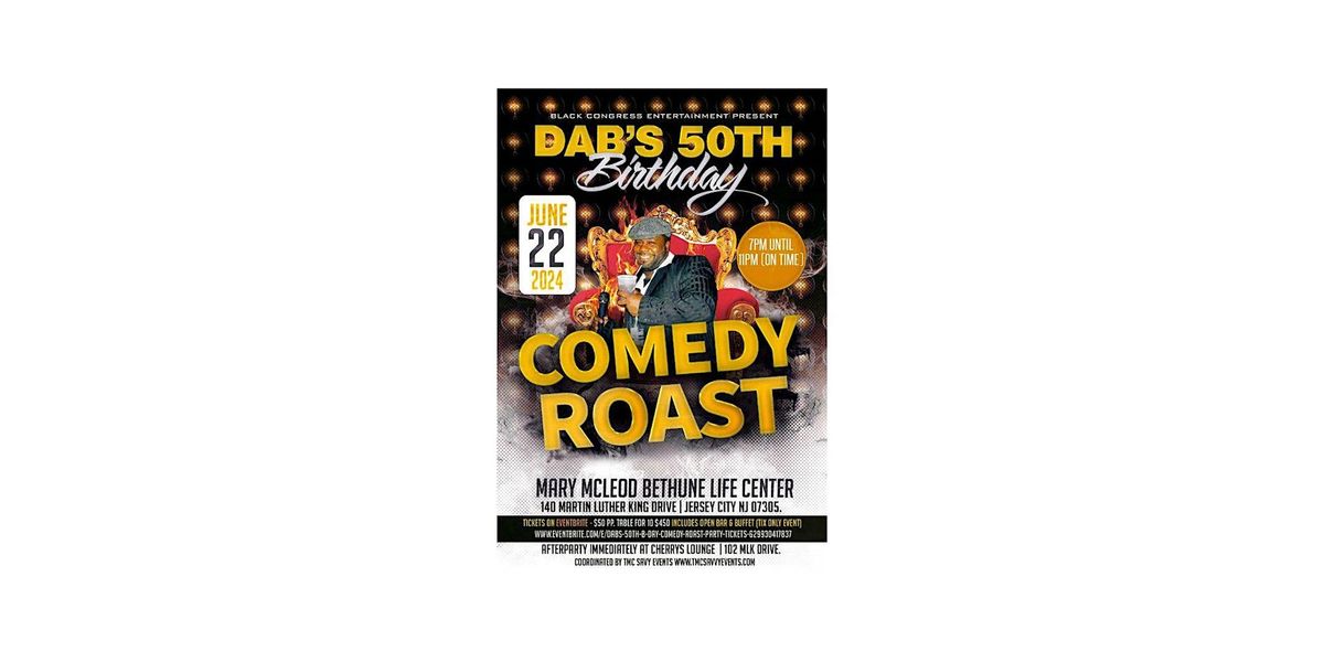 DAB'S 50TH B-DAY COMEDY ROAST PARTY