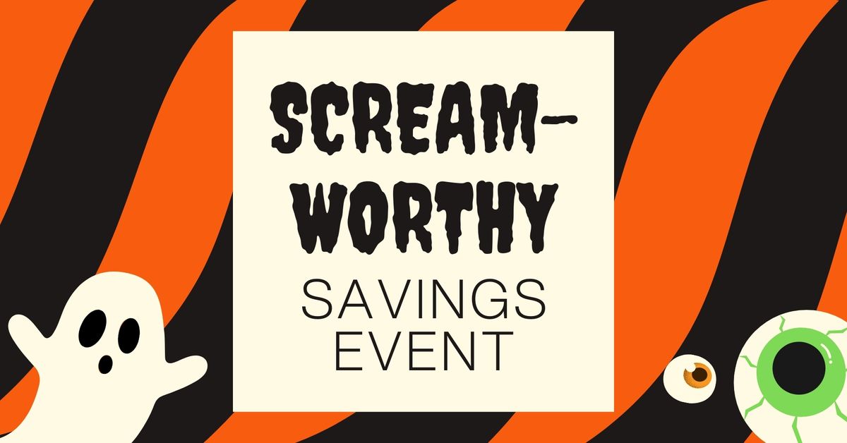 Scream Worthy Savings Event