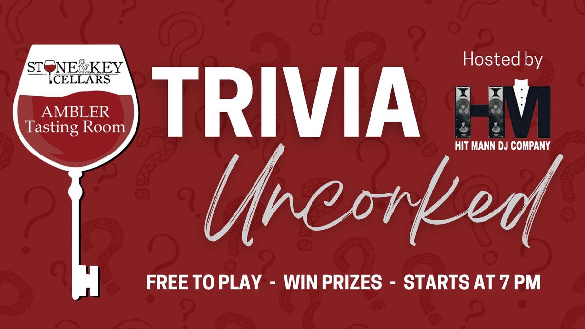 TRIVIA UNCORKED @ Stone & Key Ambler