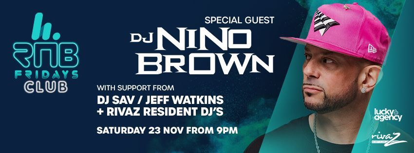 RnB Fridays Club Presents Nino Brown