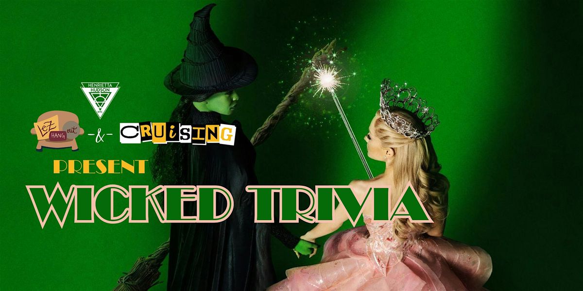 Wicked Trivia presented by Lez Hang Out and Cruising