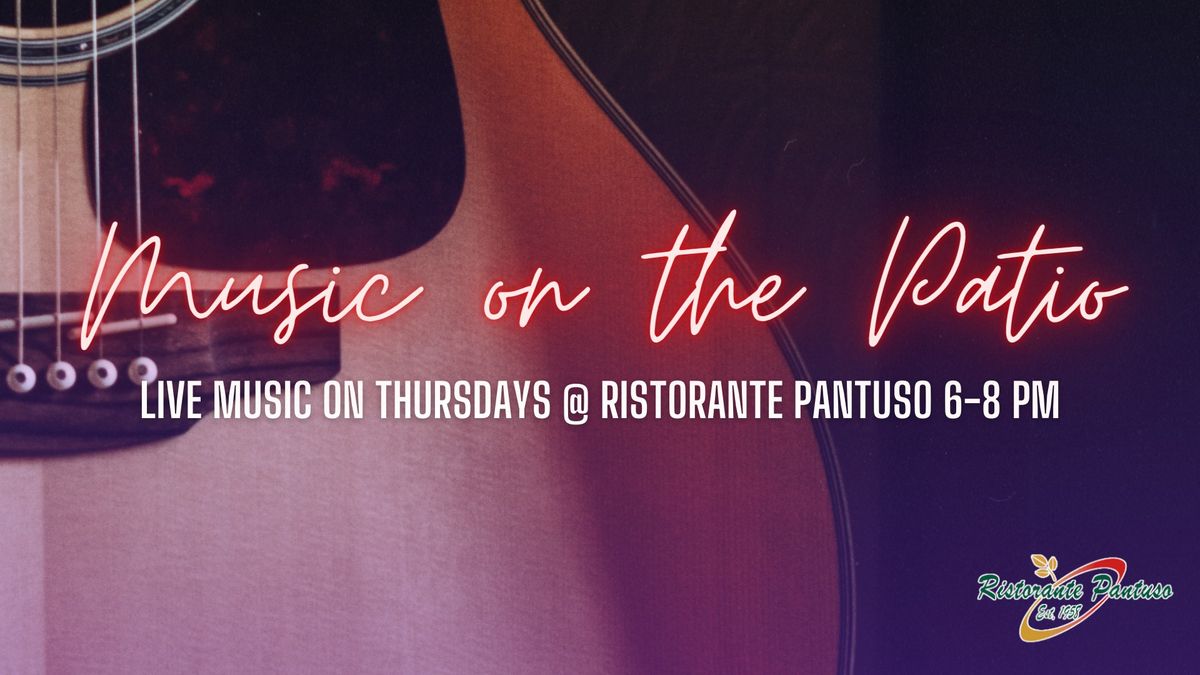 Music on the Patio at Ristorante Pantuso