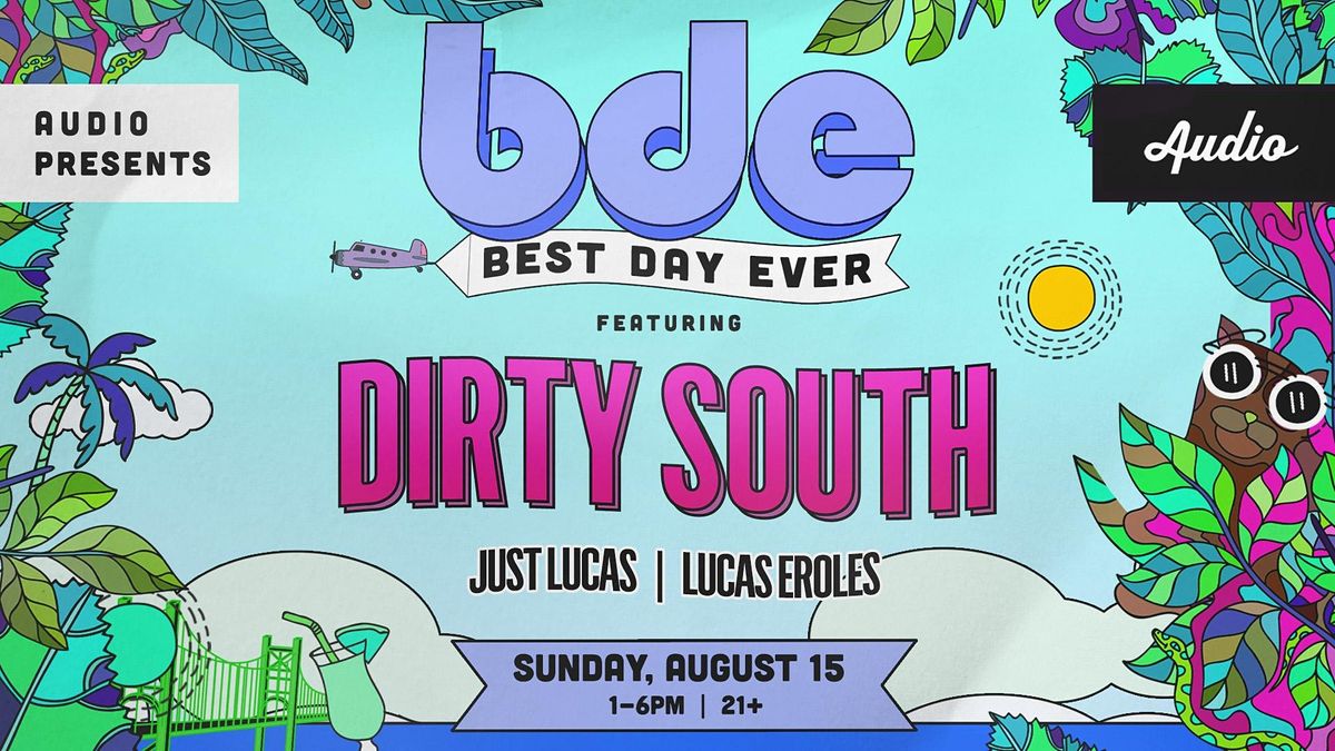 Best Day Ever w\/ Dirty South