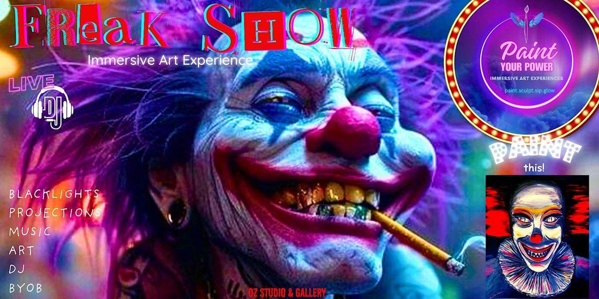 FREAK SHOW Immersive Art Experience $45