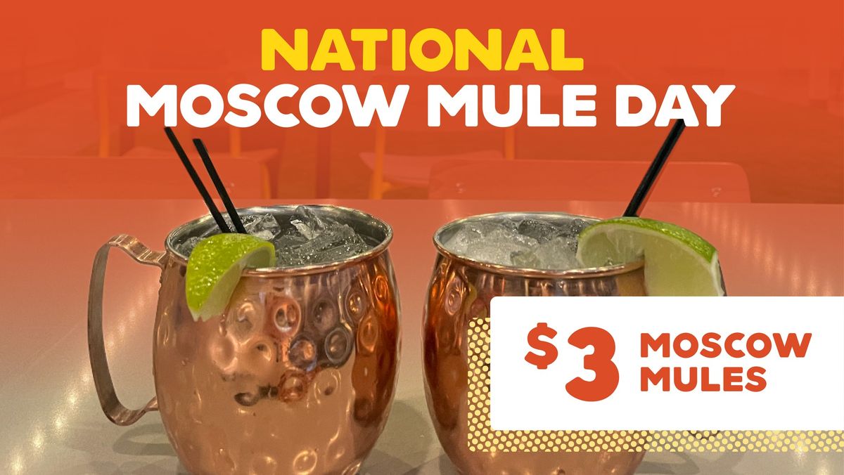 National Moscow Mule Day - $3 Mules