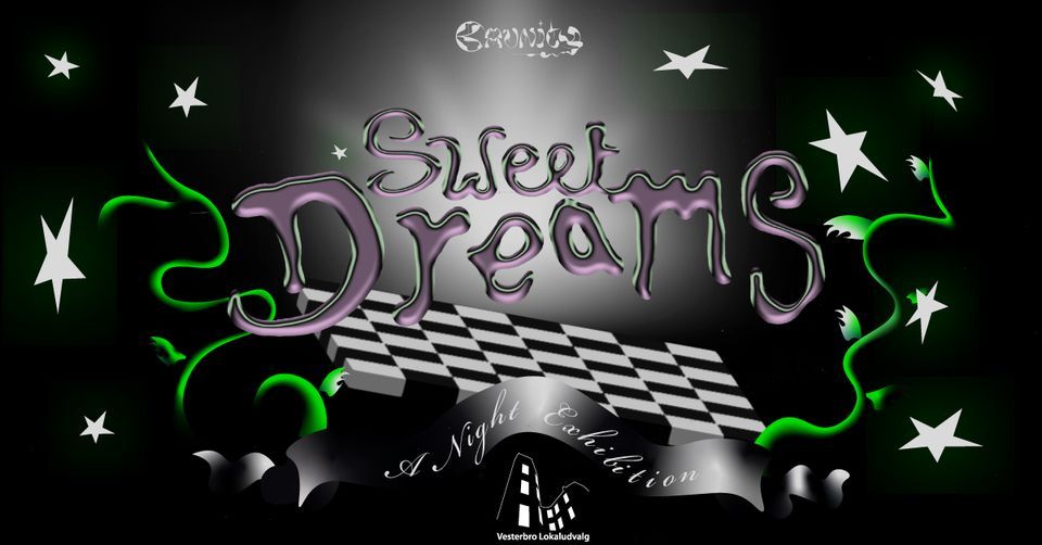 Night Exhibition: Sweet Dreams