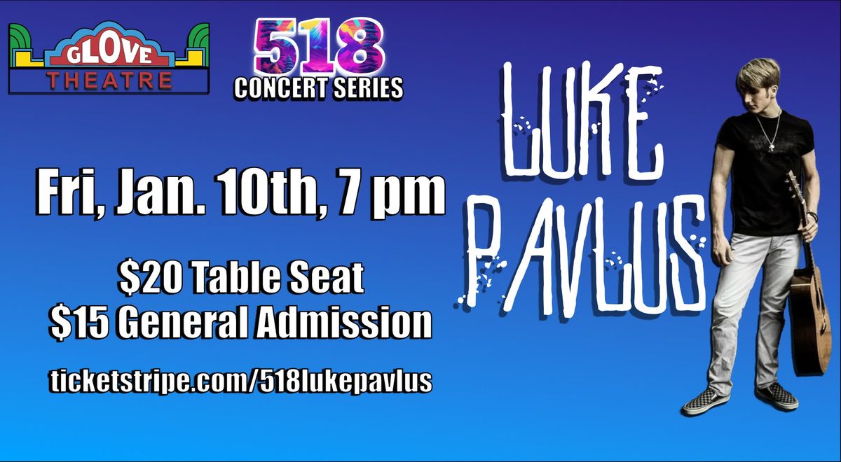 The 518 Concert Series Presents: Luke Pavlus