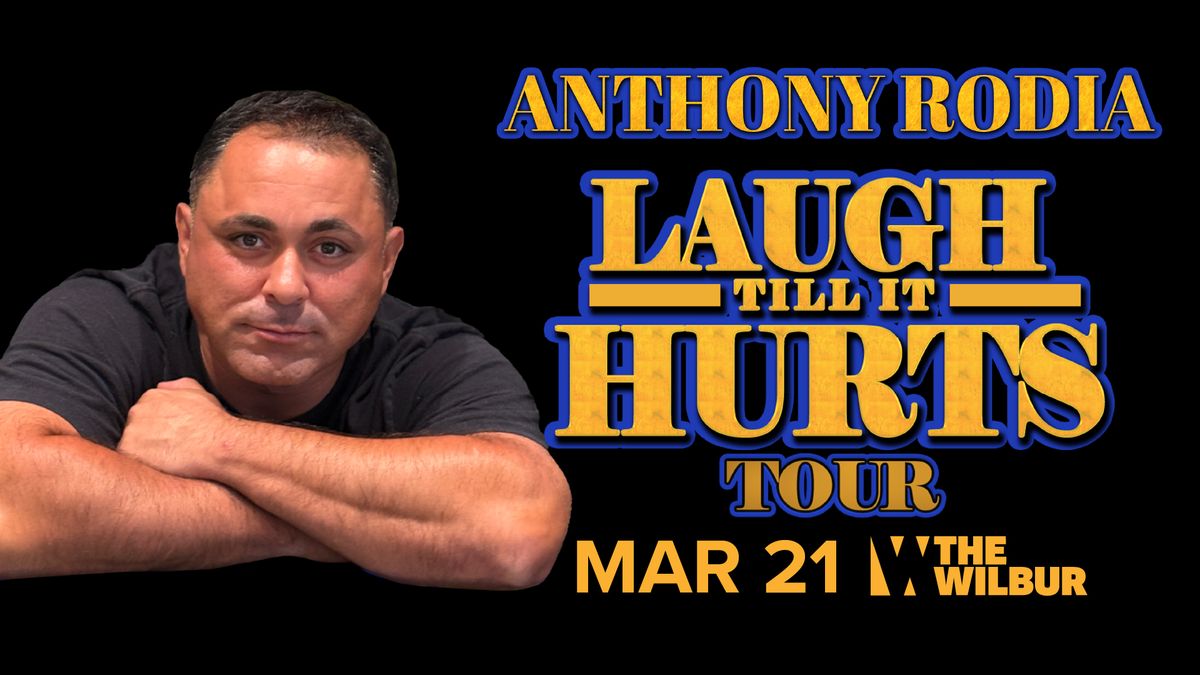 Anthony Rodia: Laugh Till It Hurts Tour