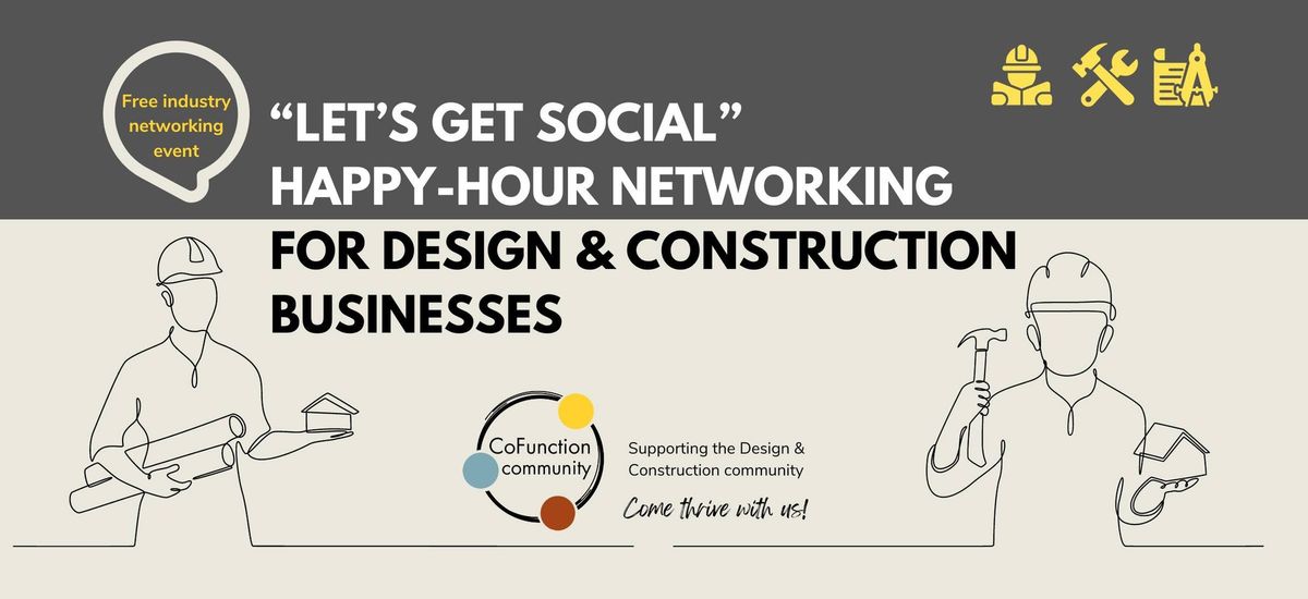 "Let's Get Social" Networking for Architecture, Design & Construction Businesses