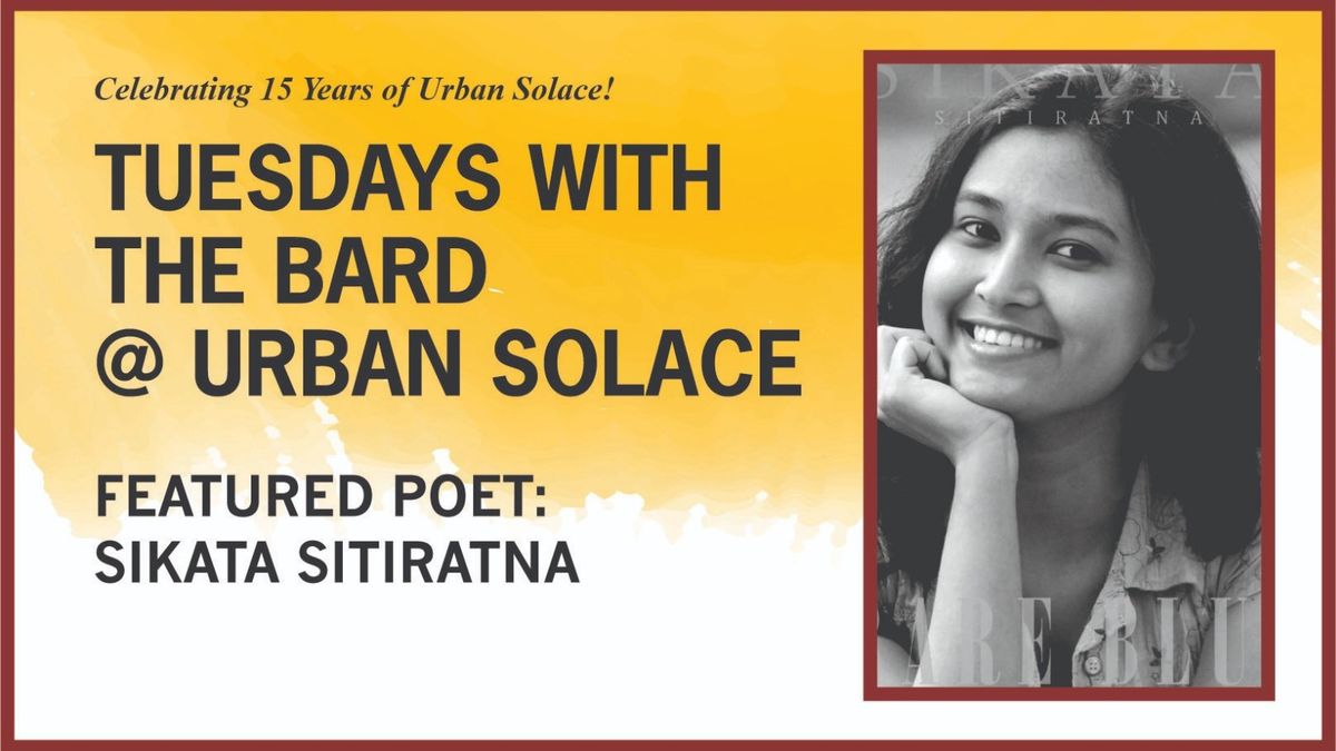 Tuesdays with the Bard @ Urban Solace - Features Sikata Sitiratna