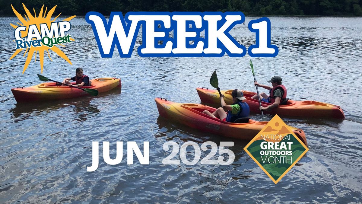 Camp RiverQuest | Week 1