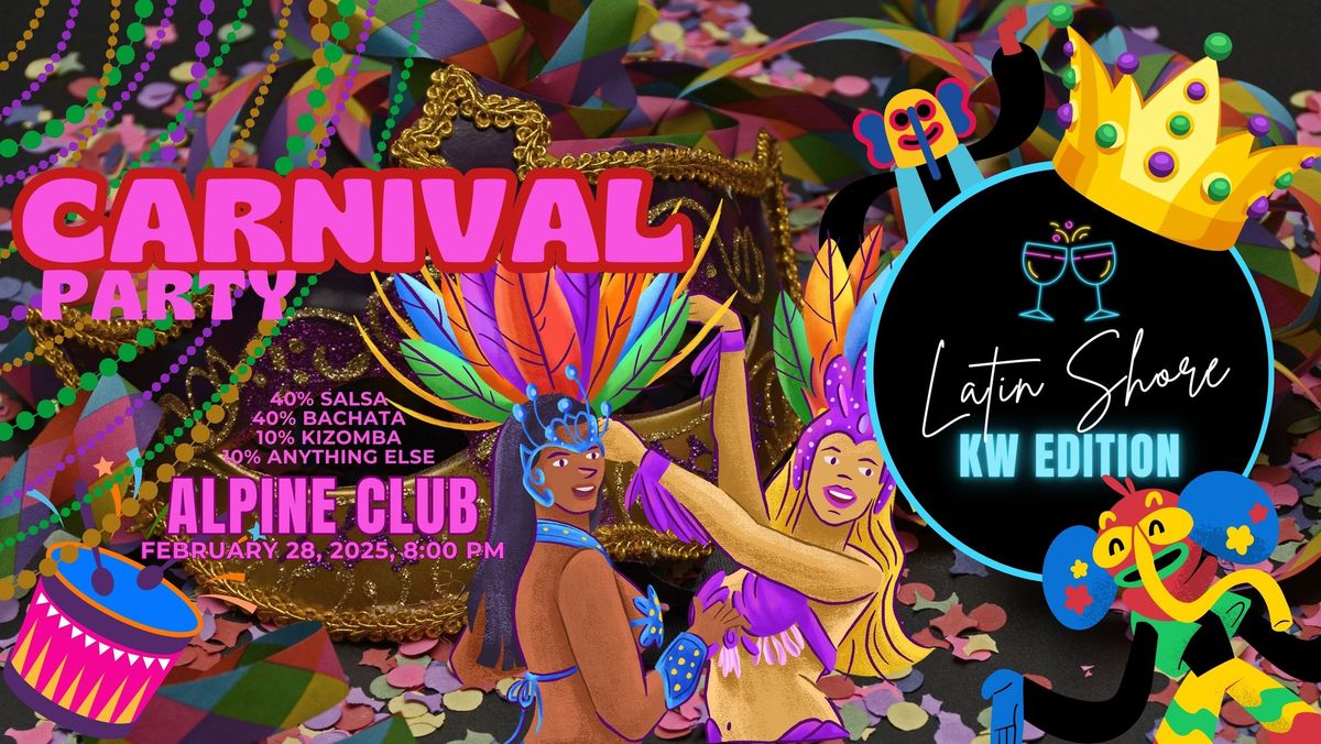 Latin Shore presents: Carnival Party\ud83c\udf89 KW Edition