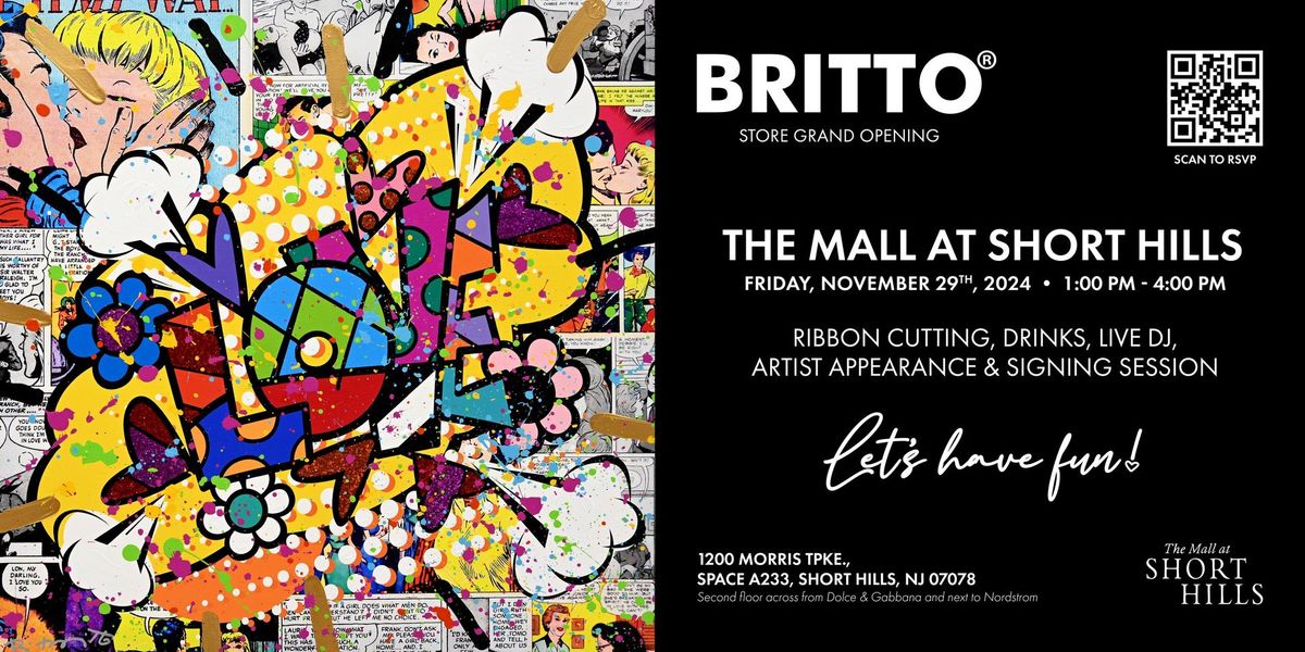 BRITTO NEW JERSEY GRAND OPENING - THE MALL AT SHORT HILLS