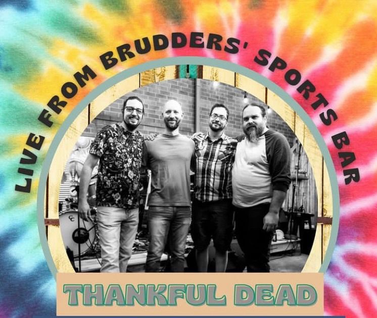 Thankful Dead residency at Brudders\u2019! (May)