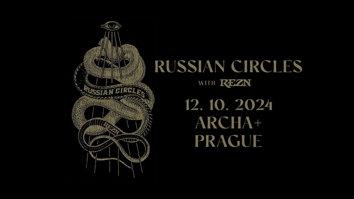 Russian Circles + REZN | ARCHA+ | Praha