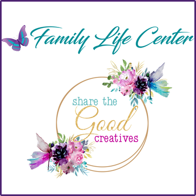 Family Life Center & Share the Good Creatives