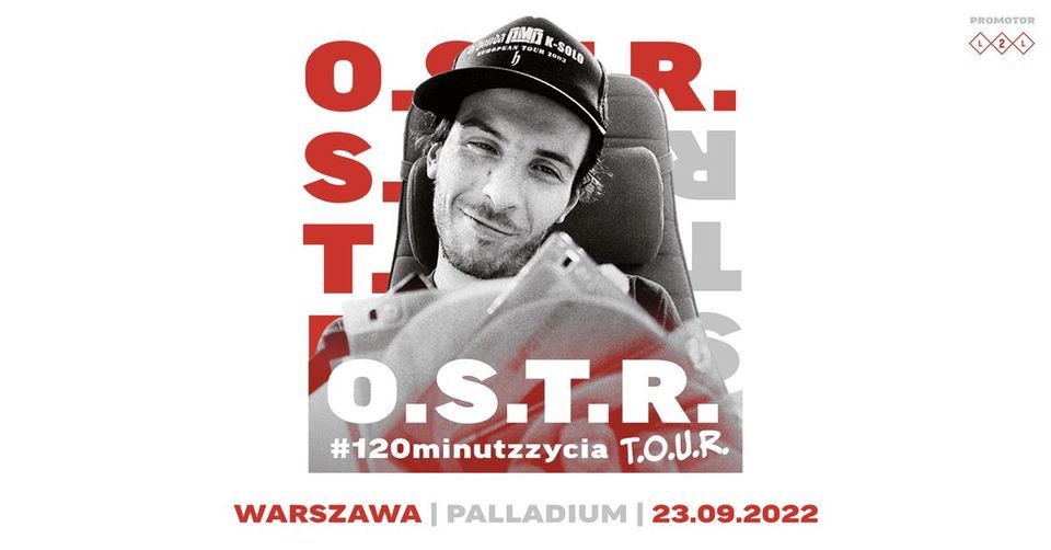 #120minutzzycia T.O.U.R. | O.S.T.R. | Warszawa | 23.09.2022