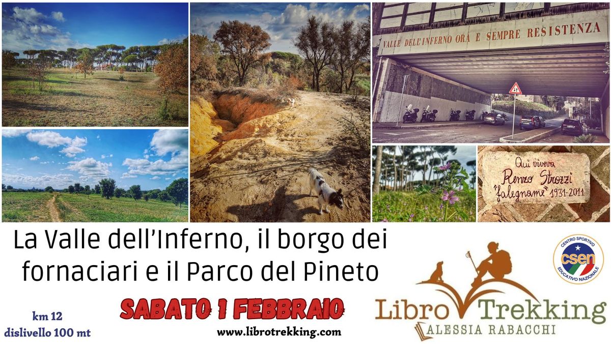 La Valle dell\u2019Inferno, il borgo dei fornaciari e il Parco del Pineto