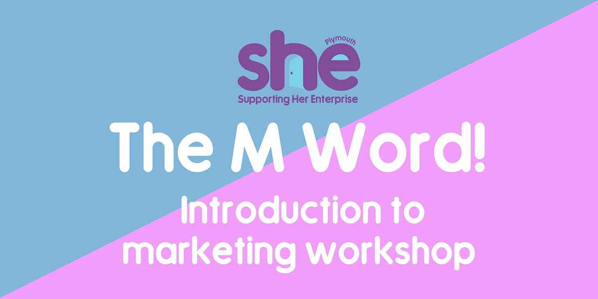 The M Word! Introduction to Marketing workshop