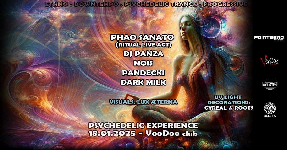 PSYCHEDELIC EXPERIENCE | PHAO SANATO DJ PANZA NOIS PANDECKI DARK MILK @VooDooClub PRZEDSPRZEDA\u017b