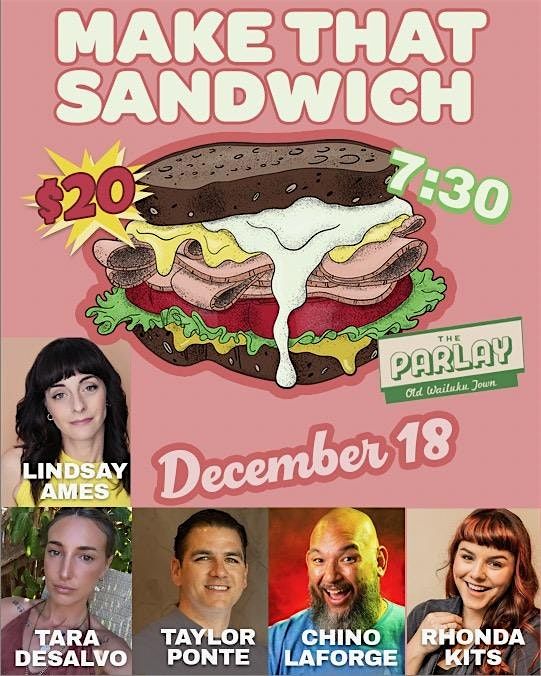Make That Sandwich Live @ The Parlay