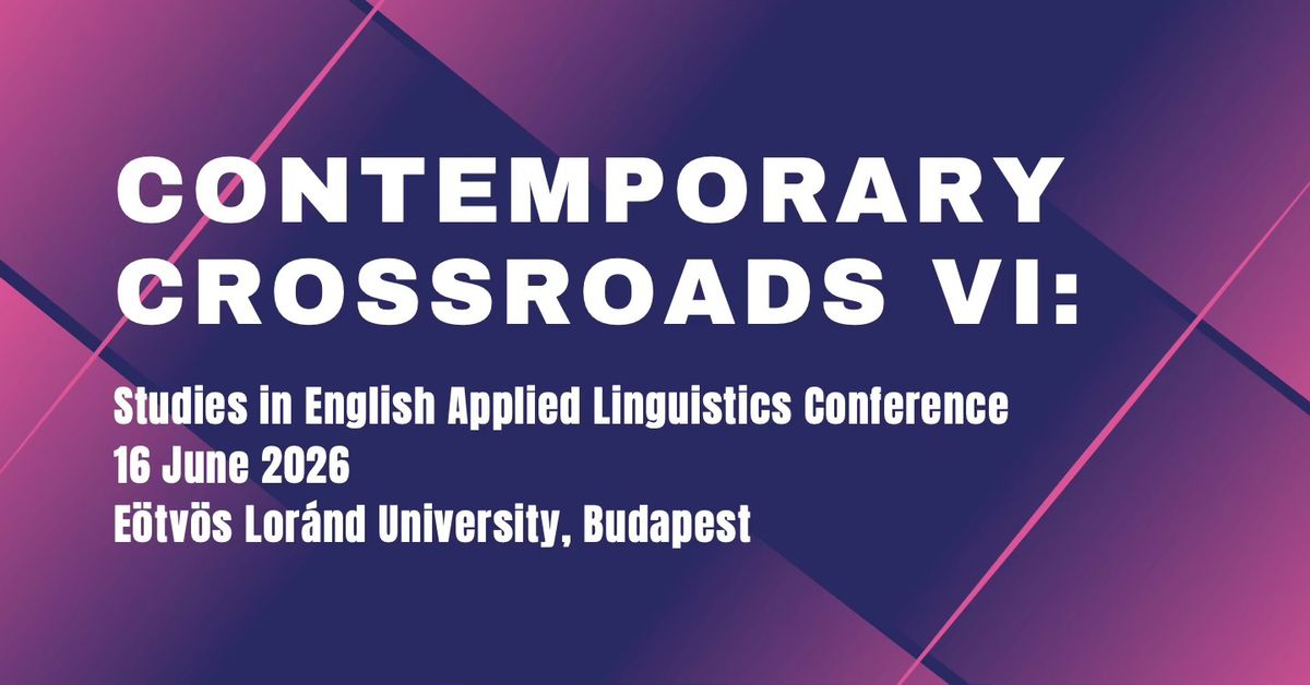 Contemporary Crossroads VI: Studies in English Applied Linguistics Conference