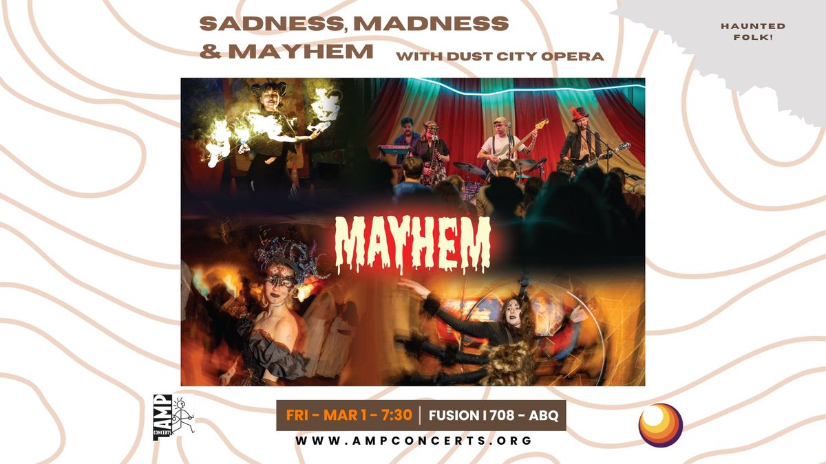 Sadness, Madness, & Mayhem A Haunted Folk Formal with Dust City Opera