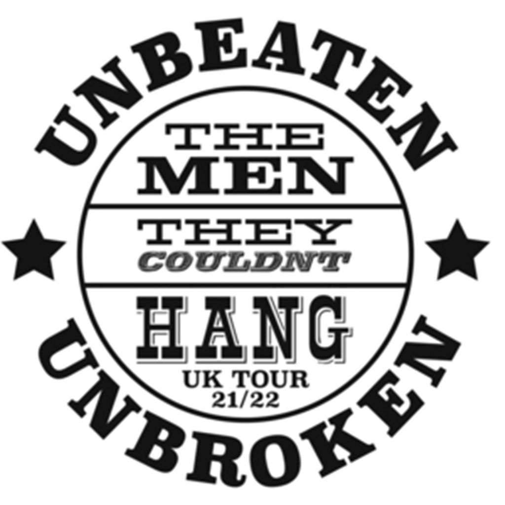 The Men They Couldn't Hang : Unbeaten \/ Unbroken 2022 Tour 