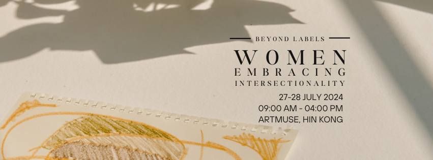 Women\u2019s Workshop: Beyond Labels -Navigating Intersectionality Through Expressive Arts