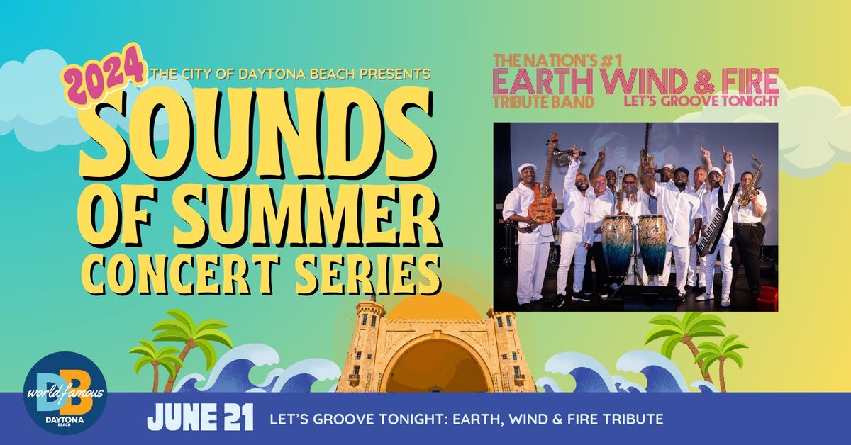 Sounds of Summer: Let's Groove Tonight - Earth Wind and Fire Tribute
