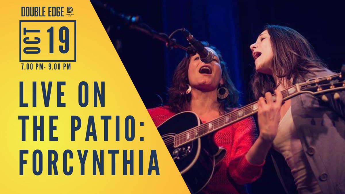 Live on the Patio: Forcynthia 