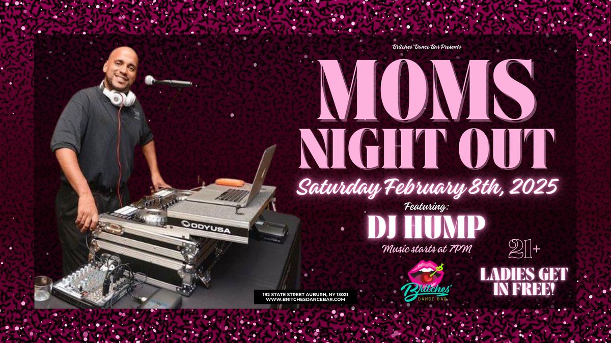 Moms Night Out Pt. 3 w\/ DJ Hump & Britches\u2019 Dance Bar - Auburn, NY