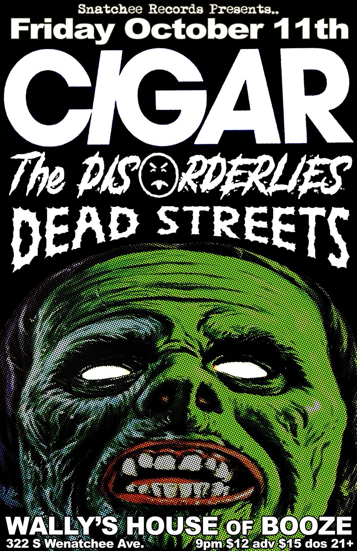 Cigar!!!! Live at Wally\u2019s!!  With The Disorderlies and Dead Streets!!!