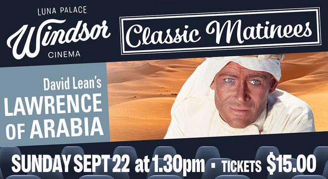 Classic Matinee: LAWRENCE OF ARABIA