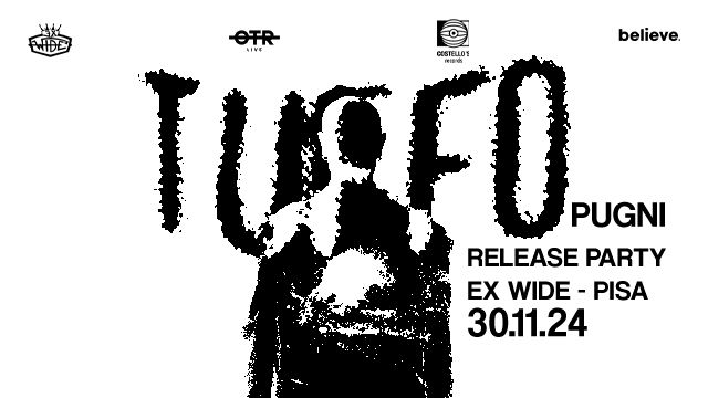 PUGNI | "TUFFO" release party - EXWIDE (Pisa)