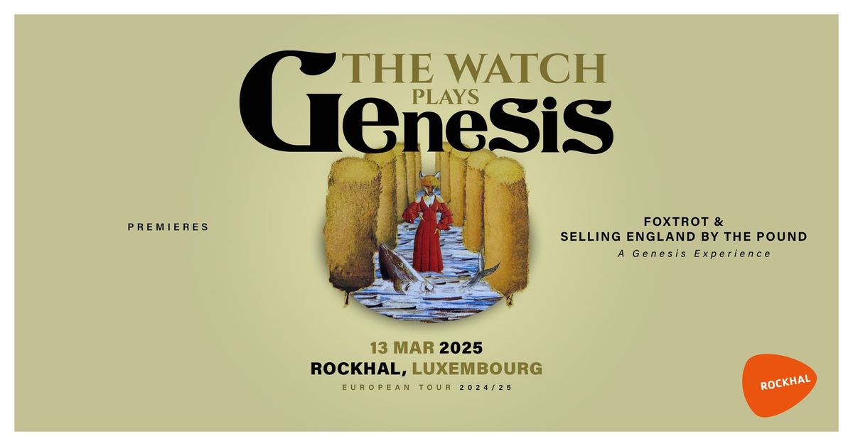 The Watch plays Genesis - Rockhal, Luxembourg