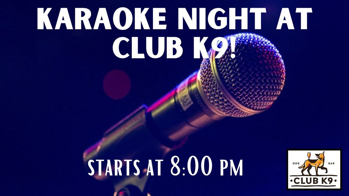 Karaoke Night at Club K9! \ud83c\udfa4